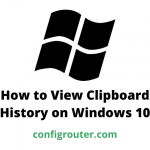 How to View Clipboard History on Windows 10