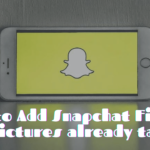 How to Add Snapchat Filters to Pictures already taken